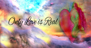 only-love-is-real